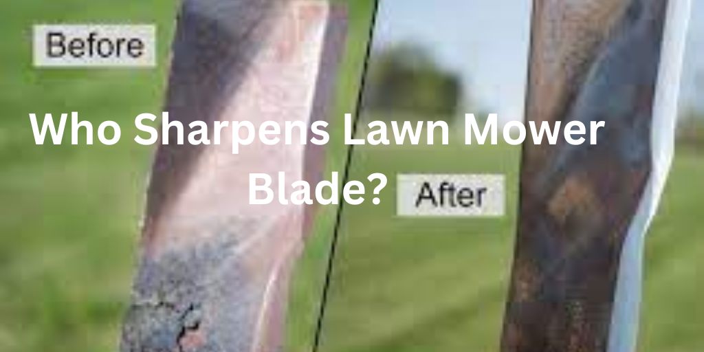 Who sharpens lawn mower blade